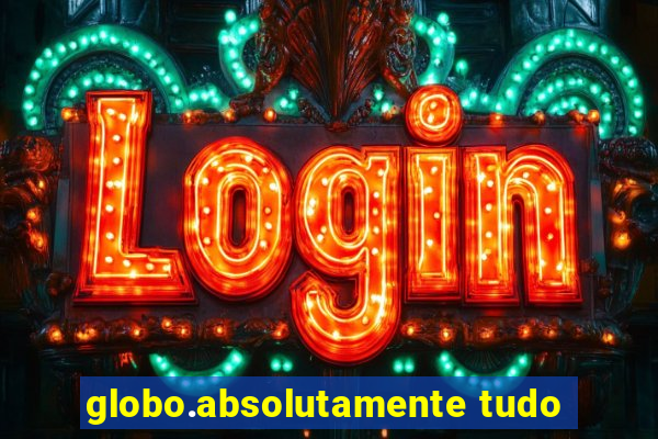 globo.absolutamente tudo